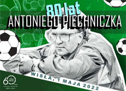 Grafika poświęcona wydarzeniu z okazji 80 lat urodzin Antoniego Piechniczka.